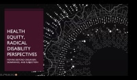 Health Equity, Radical Disability Perspectives - Moving Beyond Organism, Signifiance, and Subjection