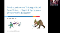 The Importance of Good Case History - Signs & Symptoms of Neurotoxic Exposure